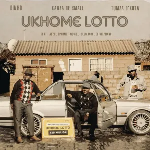 Dinho, Kabza De Small & Tumza D'Kota - uKhome Lotto (Edit) ft Agzo, Optimist Music ZA, Seun1401, El.Stephano