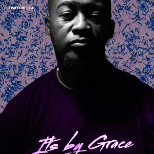 Fiso el Musica - It's by Grace Album