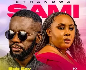 Bob Ezy & Pixie L - Sthandwa Sami