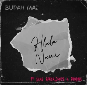 Budah Maz & ProSoul Da Deejay - Hlala Nami ft. Silas Africa & Zane