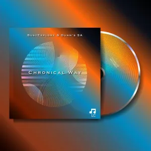 BusyExplore & Dunn’s SA - Chronical Way EP