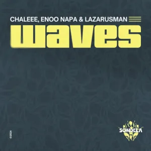 Chaleee, Enoo Napa & Lazarusman - Waves