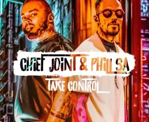 Chief Joint & Phill SA - Take Control EP