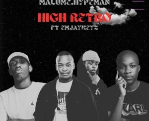 DJ 2k, Rivalz & malume.hypeman - High Retro ft. Emjaykeyz