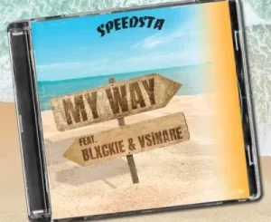 DJ Speedsta - My Way ft. Blxckie & Vsinare