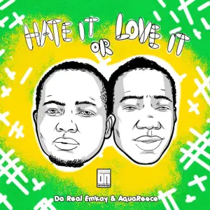 Da Real Emkay & AquaReece - Hate It Or Love It EP