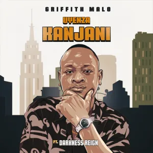 Griffith Malo - Uyenza Kanjani (Mtaka Baba) (Premium Mix) ft. Darkness Reign