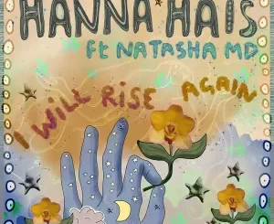 Hanna Hais & Natasha MD - I Will Rise Again
