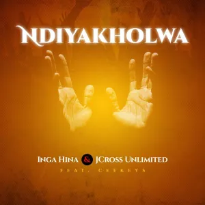 Inga Hina & Jcross Unlimited - Ndiyakholwa ft. Ceekeys