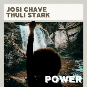 Josi Chave & Thuli Stark - POWER