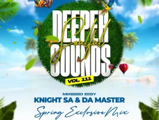 Knight SA & Da Master - Deeper Soulful Sounds Vol.111 (Spring Exclusive Mix)