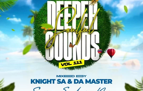 Knight-SA-Da-Master---Deeper-Soulful-Sounds-Vol111 Knight SA & Da Master - Deeper Soulful Sounds Vol.111 (Spring Exclusive Mix)