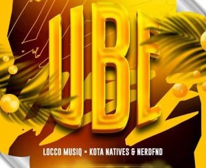 Locco Musiq - Ube ft. Kota Natives & NerdFND