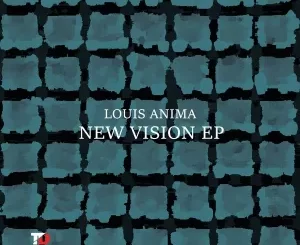 Louis Anima - New Vision EP