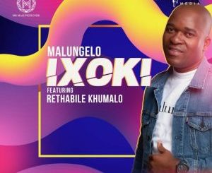 Malungelo - Ixoki ft. Rethabile Khumalo