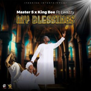 Master S & King Bee - My Blessings ft. Lwazzy