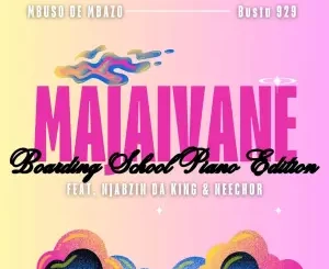 Mbuso de Mbazo - Majaivane ft. Busta 929, Neechor & Njabzin Daking