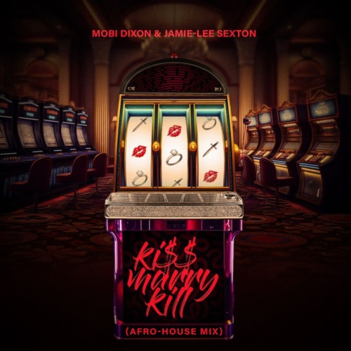 Mobi Dixon & Jamie-Lee Sexton - Kiss Marry Kill