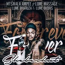 Mtswala Ampee - Forever ShebeMaburna 2.0 ft. Bharuza & LumeBhoris