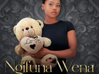 Naledi Aphiwe & Child Dadj - Ngifuna Wena
