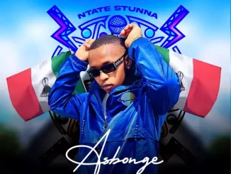 Ntate Stunna - Asbonge
