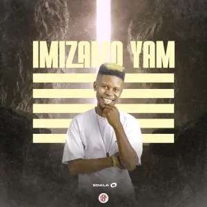Sdala B - Imizamo Yam Album