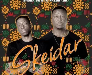Shona SA & DJ Fresh (SA) - Skeidar (Club Mix)