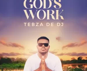 Tebza De DJ - God's Work