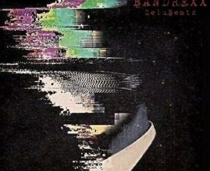 ZeluBeatz, YUMBS, DJ FLIPY - Bandrexx