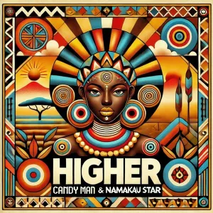 Candy Man & Namakau Star - Higher