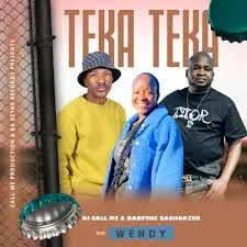 DJ Call Me - Teka Teka ft. Ba Bethe Gashoazen, Wendy
