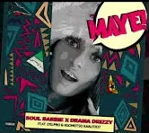 Drama Drizzy - Maye ft. Soul Barbie, Kgomotso Kaalfoot & Del'pro