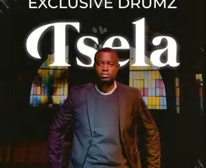 Exclusive Drumz & Tee Jay - Tsela ft. Dalom Kids, Zintle Kwaaiman, Seemah & Cici