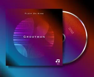 Flexy Da King - Grootman EP