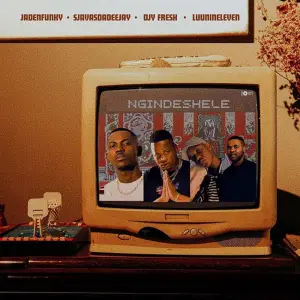 Jadenfunky, Sjavas Da Deejay & DJy Fresh - Ngindeshele ft. Luu Nineleven