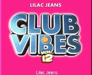 Lilac Jeans - Club Vibes, Vol. 12