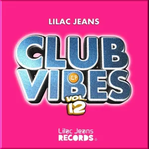Lilac Jeans - Club Vibes, Vol. 12