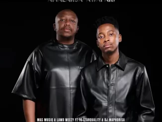 Mas Musiq & Lawd Weezy - Amalanga Awafani ft. TO Starquality & Dj Maphorisa