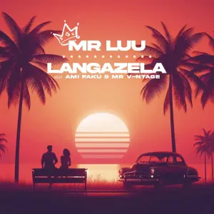 Mr Luu - Langazela ft. Ami Faku & Mr. V-ntage