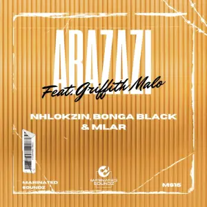 Nhlokzin, Bonga Black & Mlar - Abazazi ft. Griffith Malo