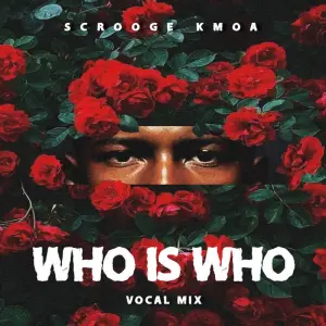 Scrooge KMOA - Who Is Who (Vocal Mix)