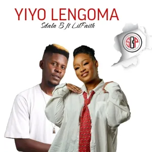 Sdala B - Yiyo Lengoma ft. Lilyfaith