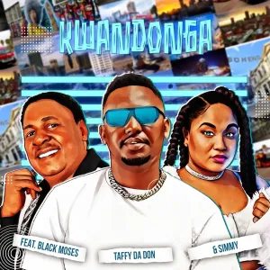 Taffy Da Don & Simmy - Kwandonga ft. Black Moses