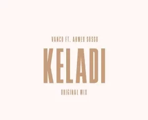 Vanco - Keladi ft. Ahmed Sosso