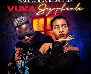 Wade Yarrow & Lowsheen - Vuka Siyophanda