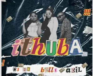 DJ Prie Nkosazana - Ithuba ft. DJ 2K, Bello & Azil