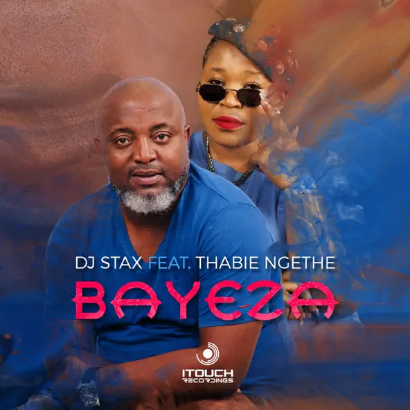 DJ Stax & Thabie Ngethe - Bayeza