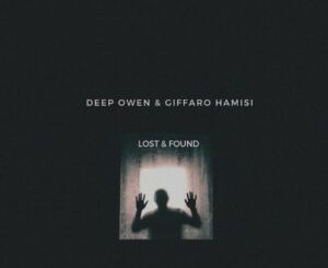 Deep Owen & Giffaro Hamisi - Lost And Found EP