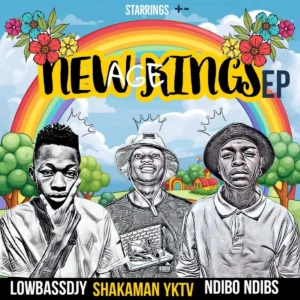 Lowbass Djy, ShakaMan YKTV & Ndibo Ndibs - New Age Kings EP
