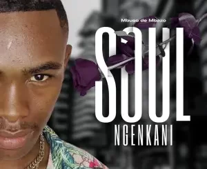 Mbuso de Mbazo - Soul Ngenkani